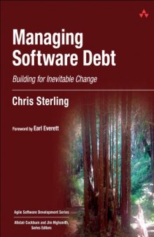 Managing Software Debt: Building for Inevitable Change (Agile Software Development Series)