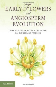 Early Flowers and Angiosperm Evolution