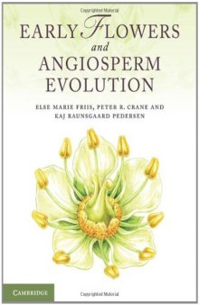 Early Flowers and Angiosperm Evolution  