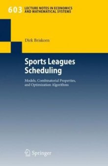 Sports Leagues Scheduling: Models, Combinatorial Properties, and Optimization Algorithms