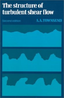 The Structure of Turbulent Shear Flow (Cambridge Monographs on Mechanics)  