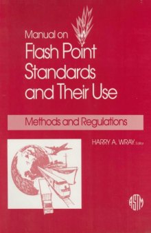 Manual on Flash Point Standards and Their Use: Methods and Regulations (Astm Manual Series)