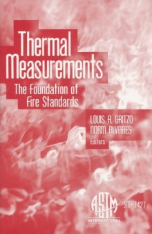 Thermal Measurements: The Foundation of Fire Standards (ASTM Special Technical Publication, 1427)