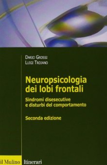 Neuropsicologia dei lobi frontali. Sindromi disesecutive e disturbi del comportamento