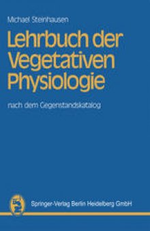Lehrbuch der Vegetativen Physiologie: nach dem Gegenstandskatalog