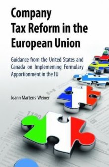 Company Tax Reform in the European Union: Guidance from the United States and Canada on Implementing Formulary Apportionment in the EU