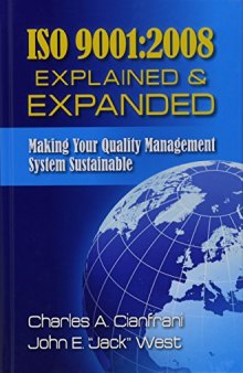 ISO 9001:2008 explained and expanded : making your Quality Management System sustainable