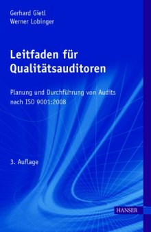 Leitfaden fur Qualitatsauditoren: Planung und Durchfuhrung von Audits nach ISO 9001:2008, 3. Auflage