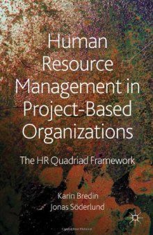 Human Resource Management in Project-Based Organizations: The HR Quadriad Framework