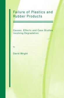 Failure of Plastics and Rubber Products - Causes, Effects and Case Studies Involving Degradation