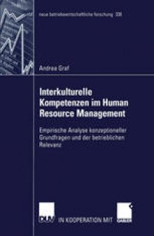 Interkulturelle Kompetenzen im Human Resource Management: Empirische Analyse konzeptioneller Grundfragen und der betrieblichen Relevanz