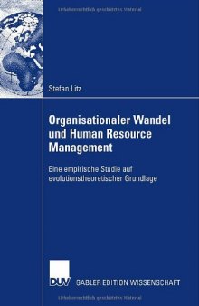 Organisationaler Wandel und Human-resource-Management : eine empirische Studie auf evolutionstheoretischer Grundlage