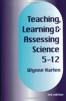 Teaching, Learning & Assessing Science 5-12