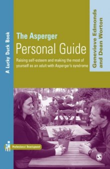 The Asperger Personal Guide: Raising Self-Esteem and Making the Most of Yourself as a Adult with Asperger's Syndrome (Lucky Duck Books)