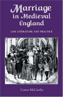 Marriage in Medieval England: Law, Literature and Practice