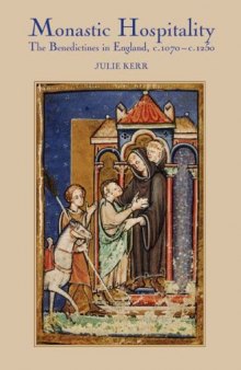 Monastic Hospitality: The Benedictines in England, c.1070-c.1250 