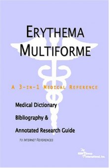 Erythema Multiforme - A Medical Dictionary, Bibliography, and Annotated Research Guide to Internet References