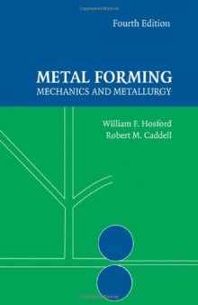 Metal Forming: Mechanics and Metallurgy, 4th Edition  