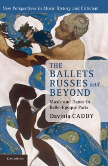 The Ballets Russes and Beyond: Music and Dance in Belle-Époque Paris