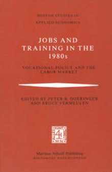 Jobs and Trainings in the 1980s: Vocational Policy and the Labor Market