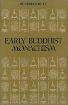 Early Buddhist Monachism (600 B.C. - 100 B.C.)