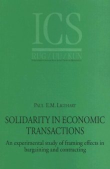Solidarity in Economic Transactions: An experimental study of framing effects in bargaining and contracting 