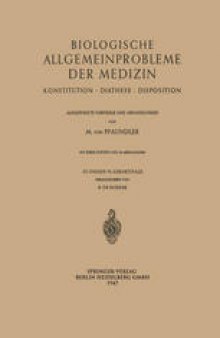 Biologische Allgemeinprobleme der Medizin: Konstitution · Diathese · Disposition. Ausgewählte Vorträge und Abhandlungen