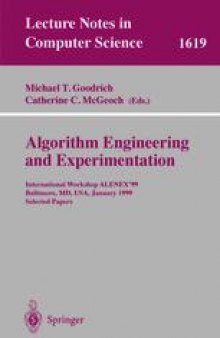 Algorithm Engineering and Experimentation: International Workshop ALENEX’99 Baltimore, MD, USA, January 15–16, 1999 Selected Papers