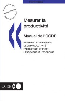 Mesurer la productivité - Manuel de l'OCDE : Mesurer la croissance de la productivité par secteur et pour l'ensemble de l'économie