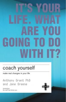 Coach yourself : make real changes in your life