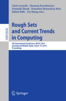 Rough Sets and Current Trends in Computing: 9th International Conference, RSCTC 2014, Granada and Madrid, Spain, July 9-13, 2014. Proceedings