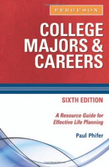 College Majors & Careers: A Resource Guide for Effective Life Planning, 6th Edition (College Majors and Careers)