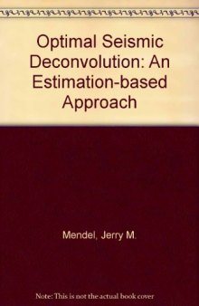 Optimal Seismic Deconvolution. An Estimation-Based Approach