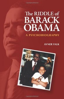 The Riddle of Barack Obama: A Psychobiography