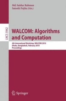 WALCOM: Algorithms and Computation: 4th International Workshop, WALCOM 2010, Dhaka, Bangladesh, February 10-12, 2010. Proceedings