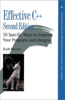 Effective C++: 50 Specific Ways to Improve Your Programs and Design