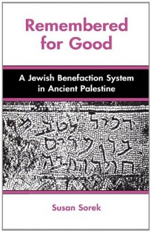 Remembered for Good: A Jewish Benefaction System in Ancient Palestine