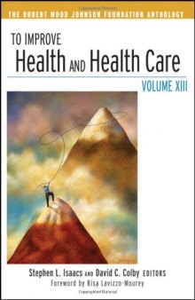 To Improve Health and Health Care (J-B Public Health Health Services Text)