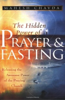 The Hidden Power of Prayer and Fasting