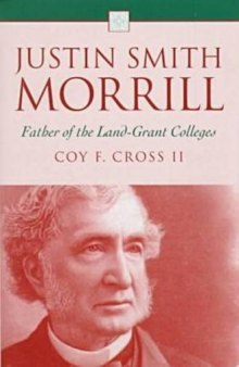 Justin Smith Morrill: father of the land-grant colleges