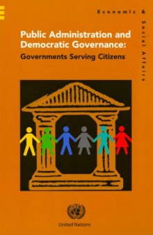 Public Administration And Democratic Governance: Governments Serving Citizens (Economic & Social Affairs)