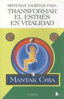 Sistemas taoistas para transformar el estres en vitalidad  Spanish