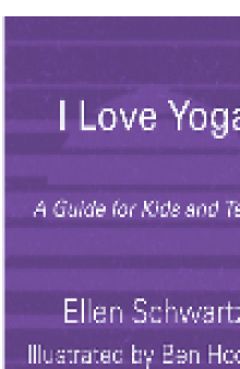 I Love Yoga. A Source Book for Teens