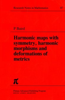 Harmonic Maps with Symmetry, Harmonic Morphisms and Deformation of Metrics (Chapman & Hall CRC Research Notes in Mathematics Series)  