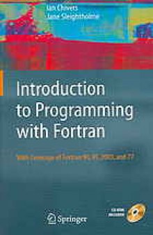Introduction to Programming with Fortran : With coverage of Fortran 2003, 95, 90 and 77