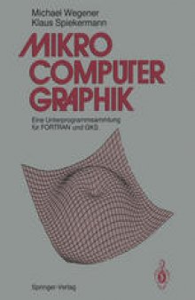 Mikrocomputer-graphik: Eine Unterprogrammsammlung für FORTRAN und GKS
