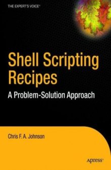 Shell Scripting Recipes: A Problem-Solution Approach (Expert's Voice in Open Source)