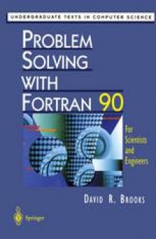 Problem Solving with Fortran 90: For Scientists and Engineers