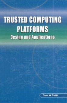 Trusted Computing Platforms: Design and Applications