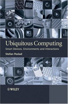 Ubiquitous Computing: Smart Devices, Environments and Interactions